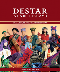 9.Destar Alam Melayu (Asal-Usul, Sejarah Dan Penggunaan)